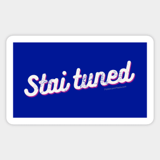 Stai Tuned. Alt Color. Sticker